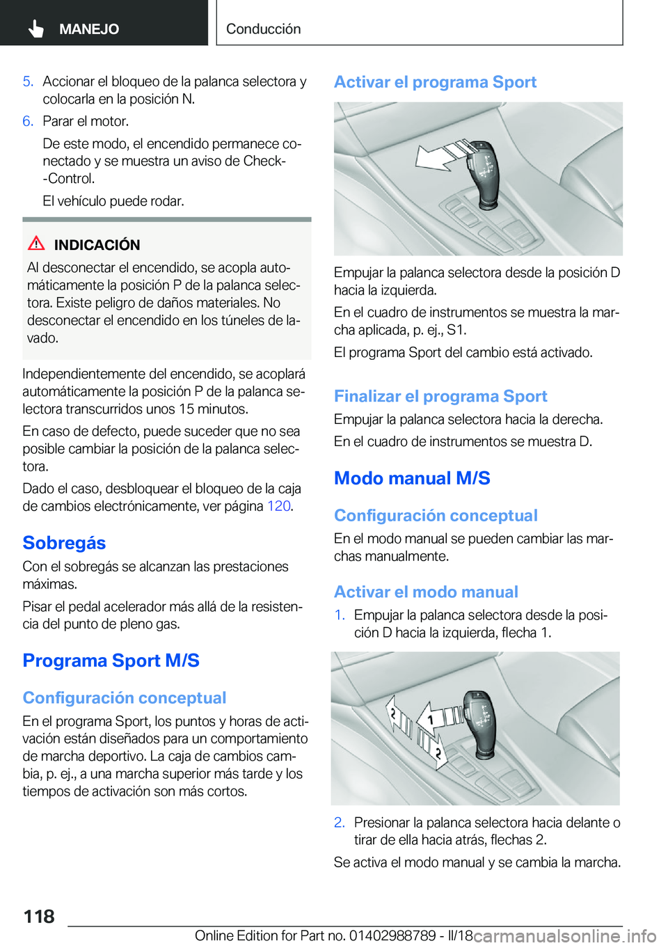 BMW X5 2018  Manuales de Empleo (in Spanish) �5�.�A�c�c�i�o�n�a�r� �e�l� �b�l�o�q�u�e�o� �d�e� �l�a� �p�a�l�a�n�c�a� �s�e�l�e�c�t�o�r�a� �y
�c�o�l�o�c�a�r�l�a� �e�n� �l�a� �p�o�s�i�c�i�