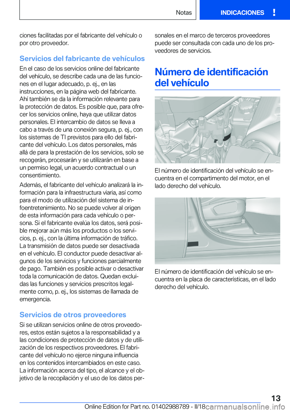BMW X5 2018  Manuales de Empleo (in Spanish) �c�i�o�n�e�s� �f�a�c�i�l�i�t�a�d�a�s� �p�o�r� �e�l� �f�a�b�r�i�c�a�n�t�e� �d�e�l� �v�e�h�