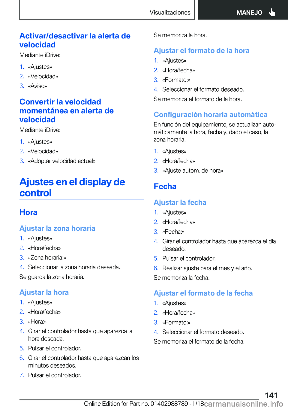 BMW X5 2018  Manuales de Empleo (in Spanish) �A�c�t�i�v�a�r�/�d�e�s�a�c�t�i�v�a�r��l�a��a�l�e�r�t�a��d�e
�v�e�l�o�c�i�d�a�d
�M�e�d�i�a�n�t�e� �i�D�r�i�v�e�:�1�.�«�A�j�u�s�t�e�s�{�2�.�«�V�e�l�o�c�i�d�a�d�{�3�.�«�A�v�i�s�o�{
�C�o�n�v�e�r�t�i