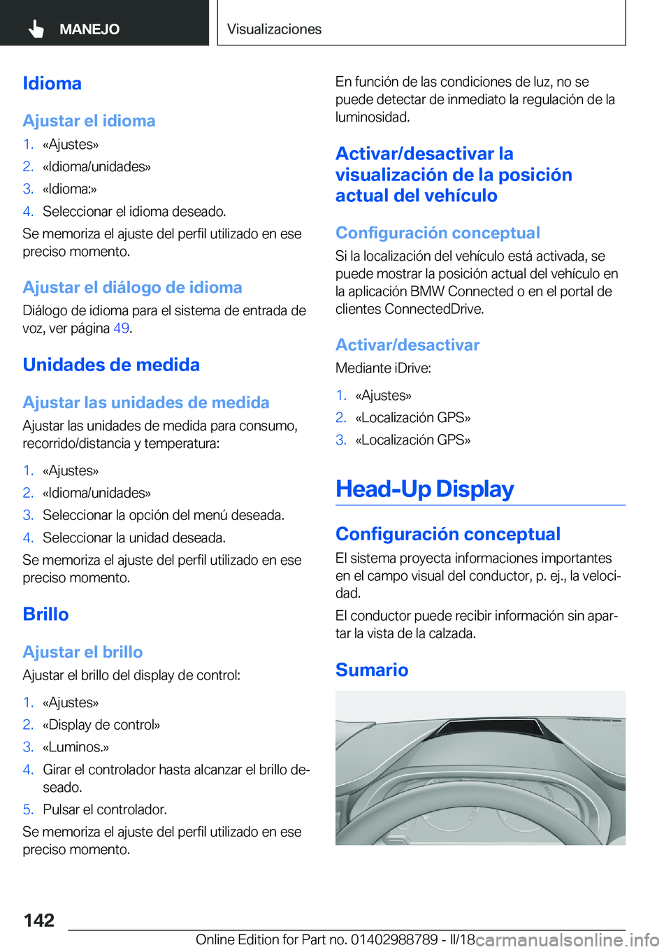 BMW X5 2018  Manuales de Empleo (in Spanish) �I�d�i�o�m�a�A�j�u�s�t�a�r��e�l��i�d�i�o�m�a�1�.�«�A�j�u�s�t�e�s�{�2�.�«�I�d�i�o�m�a�/�u�n�i�d�a�d�e�s�{�3�.�«�I�d�i�o�m�a�:�{�4�.�S�e�l�e�c�c�i�o�n�a�r� �e�l� �i�d�i�o�m�a� �d�e�s�e�a�d�o�.
�S�e