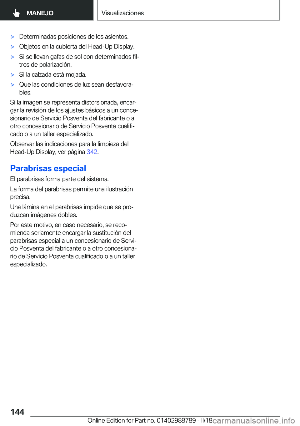 BMW X5 2018  Manuales de Empleo (in Spanish) x�D�e�t�e�r�m�i�n�a�d�a�s� �p�o�s�i�c�i�o�n�e�s� �d�e� �l�o�s� �a�s�i�e�n�t�o�s�.x�O�b�j�e�t�o�s� �e�n� �l�a� �c�u�b�i�e�r�t�a� �d�e�l� �H�e�a�d�-�U�p� �D�i�s�p�l�a�y�.x�S�i� �s�e� �l�l�e�v�a�n� �g