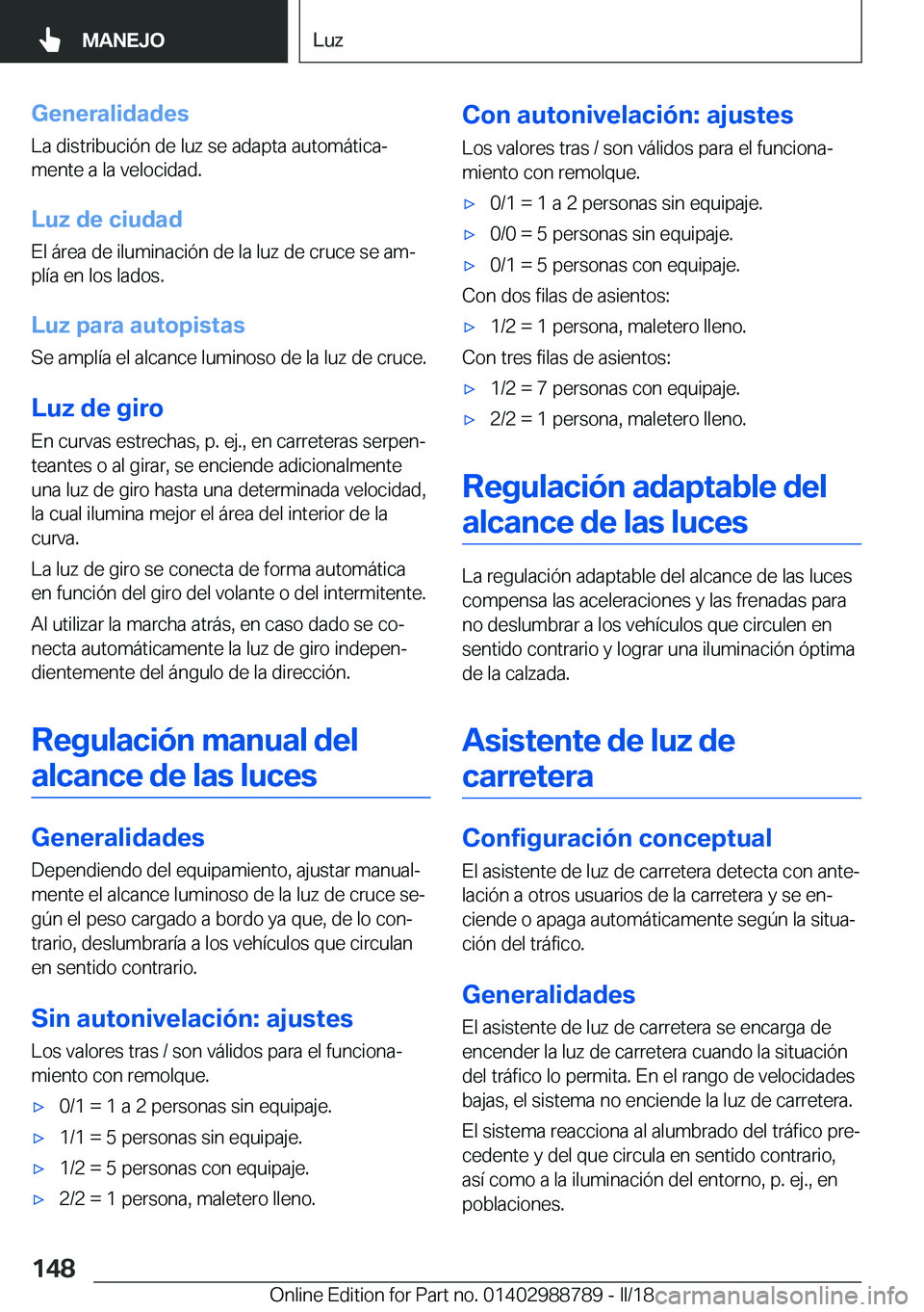 BMW X5 2018  Manuales de Empleo (in Spanish) �G�e�n�e�r�a�l�i�d�a�d�e�s
�L�a� �d�i�s�t�r�i�b�u�c�i�