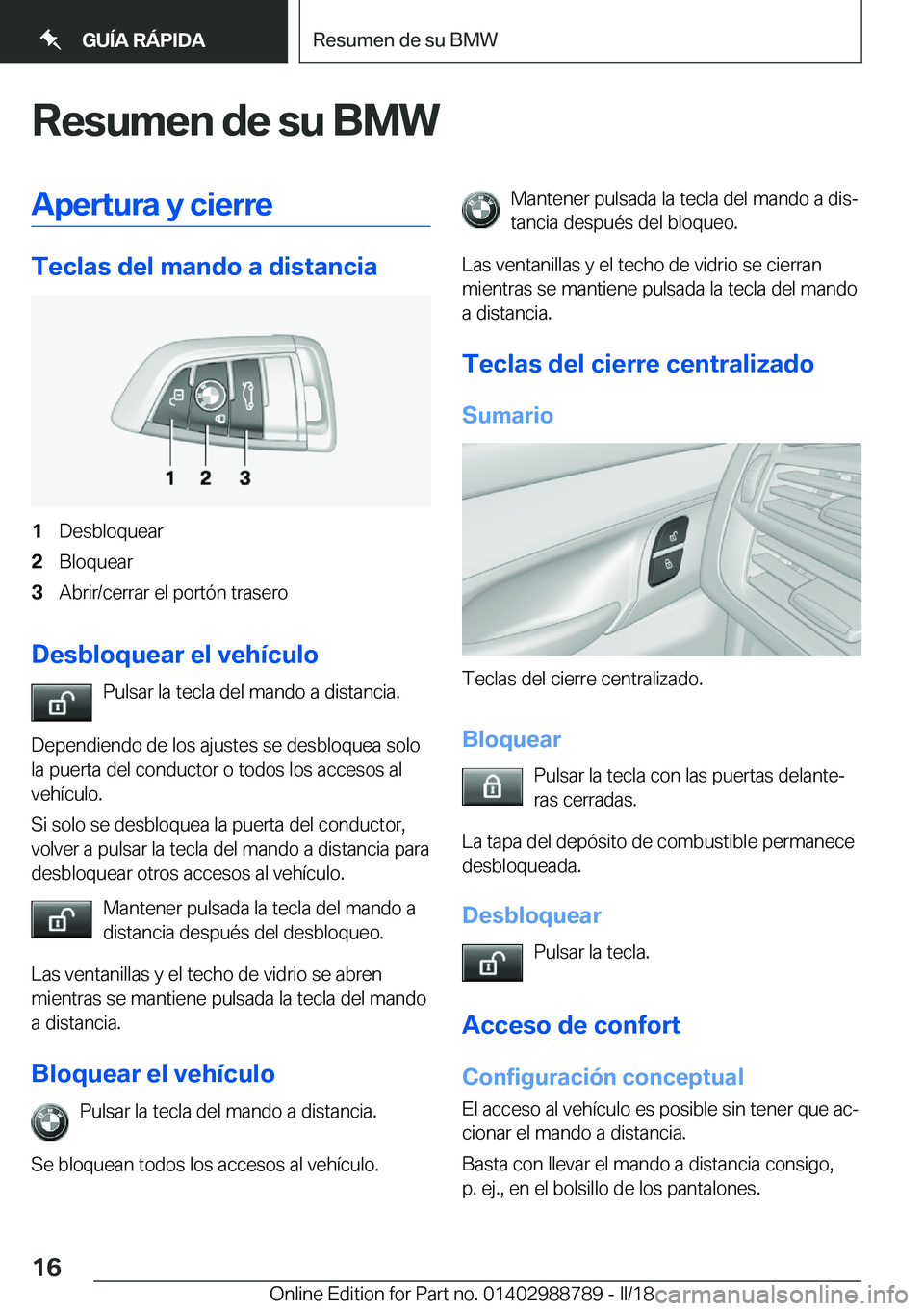 BMW X5 2018  Manuales de Empleo (in Spanish) �R�e�s�u�m�e�n��d�e��s�u��B�M�W�A�p�e�r�t�u�r�a��y��c�i�e�r�r�e
�T�e�c�l�a�s��d�e�l��m�a�n�d�o��a��d�i�s�t�a�n�c�i�a
�1�D�e�s�b�l�o�q�u�e�a�r�2�B�l�o�q�u�e�a�r�3�A�b�r�i�r�/�c�e�r�r�a�r� �e�l