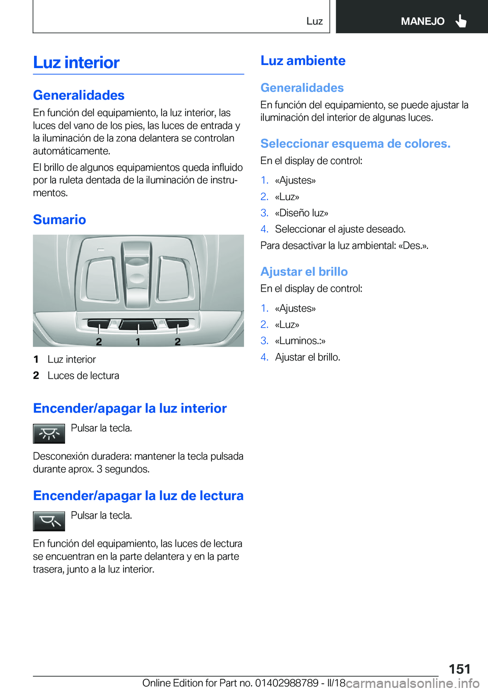 BMW X5 2018  Manuales de Empleo (in Spanish) �L�u�z��i�n�t�e�r�i�o�r
�G�e�n�e�r�a�l�i�d�a�d�e�s�E�n� �f�u�n�c�i�