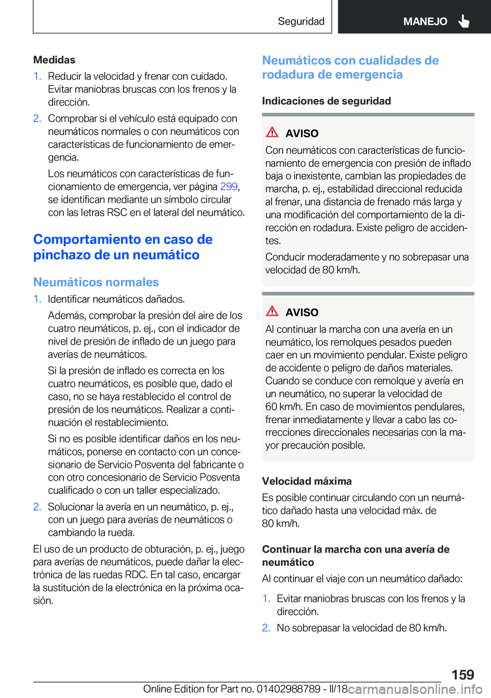 BMW X5 2018  Manuales de Empleo (in Spanish) �M�e�d�i�d�a�s�1�.�R�e�d�u�c�i�r� �l�a� �v�e�l�o�c�i�d�a�d� �y� �f�r�e�n�a�r� �c�o�n� �c�u�i�d�a�d�o�.�E�v�i�t�a�r� �m�a�n�i�o�b�r�a�s� �b�r�u�s�c�a�s� �c�o�n� �l�o�s� �f�r�e�n�o�s� �y� �l�a
�d�i�r�e�