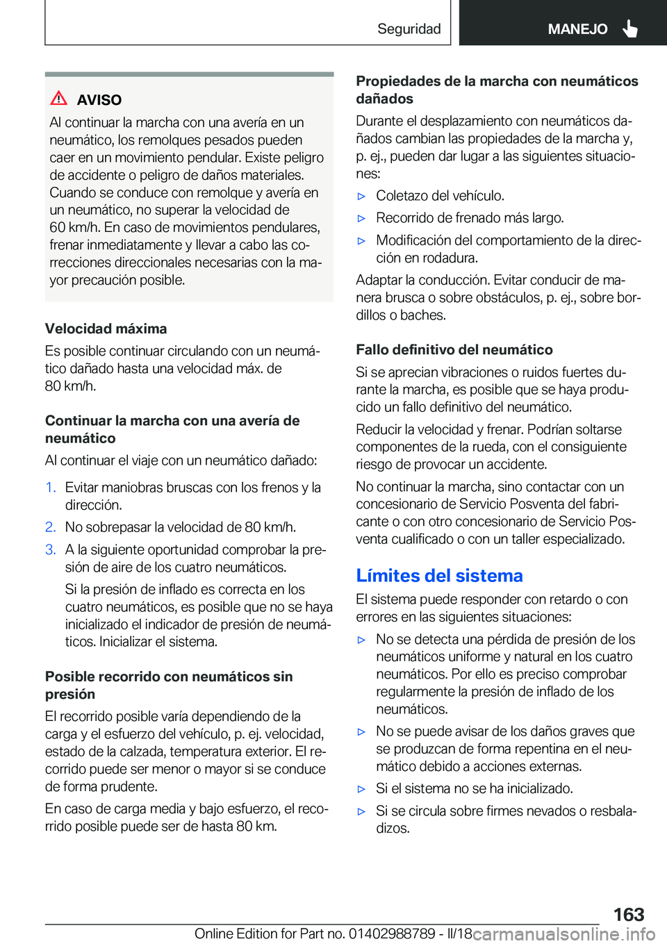 BMW X5 2018  Manuales de Empleo (in Spanish) �A�V�I�S�O
�A�l� �c�o�n�t�i�n�u�a�r� �l�a� �m�a�r�c�h�a� �c�o�n� �u�n�a� �a�v�e�r�