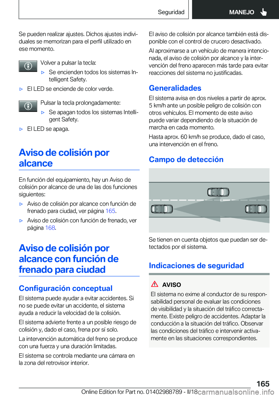 BMW X5 2018  Manuales de Empleo (in Spanish) �S�e� �p�u�e�d�e�n� �r�e�a�l�i�z�a�r� �a�j�u�s�t�e�s�.� �D�i�c�h�o�s� �a�j�u�s�t�e�s� �i�n�d�i�v�iª�d�u�a�l�e�s� �s�e� �m�e�m�o�r�i�z�a�n� �p�a�r�a� �e�l� �p�e�r�f�i�l� �u�t�i�l�i�z�a�d�o� �e�n
�e�s