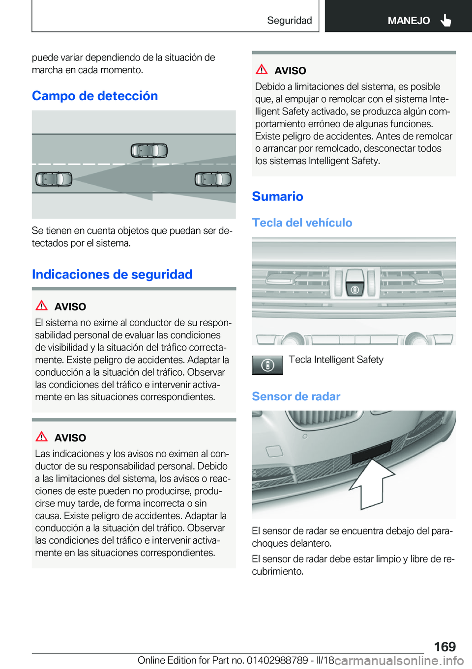 BMW X5 2018  Manuales de Empleo (in Spanish) �p�u�e�d�e� �v�a�r�i�a�r� �d�e�p�e�n�d�i�e�n�d�o� �d�e� �l�a� �s�i�t�u�a�c�i�