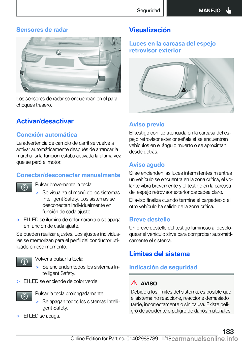 BMW X5 2018  Manuales de Empleo (in Spanish) �S�e�n�s�o�r�e�s��d�e��r�a�d�a�r
�L�o�s� �s�e�n�s�o�r�e�s� �d�e� �r�a�d�a�r� �s�e� �e�n�c�u�e�n�t�r�a�n� �e�n� �e�l� �p�a�r�aª
�c�h�o�q�u�e�s� �t�r�a�s�e�r�o�.
�A�c�t�i�v�a�r�/�d�e�s�a�c�t�i�v�a�r