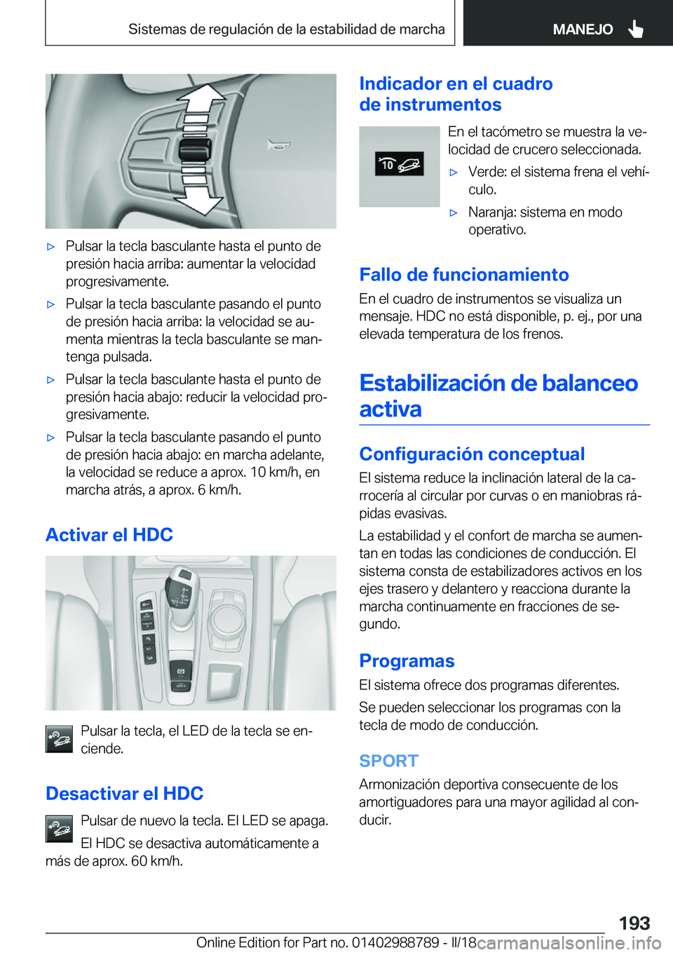 BMW X5 2018  Manuales de Empleo (in Spanish) x�P�u�l�s�a�r� �l�a� �t�e�c�l�a� �b�a�s�c�u�l�a�n�t�e� �h�a�s�t�a� �e�l� �p�u�n�t�o� �d�e
�p�r�e�s�i�