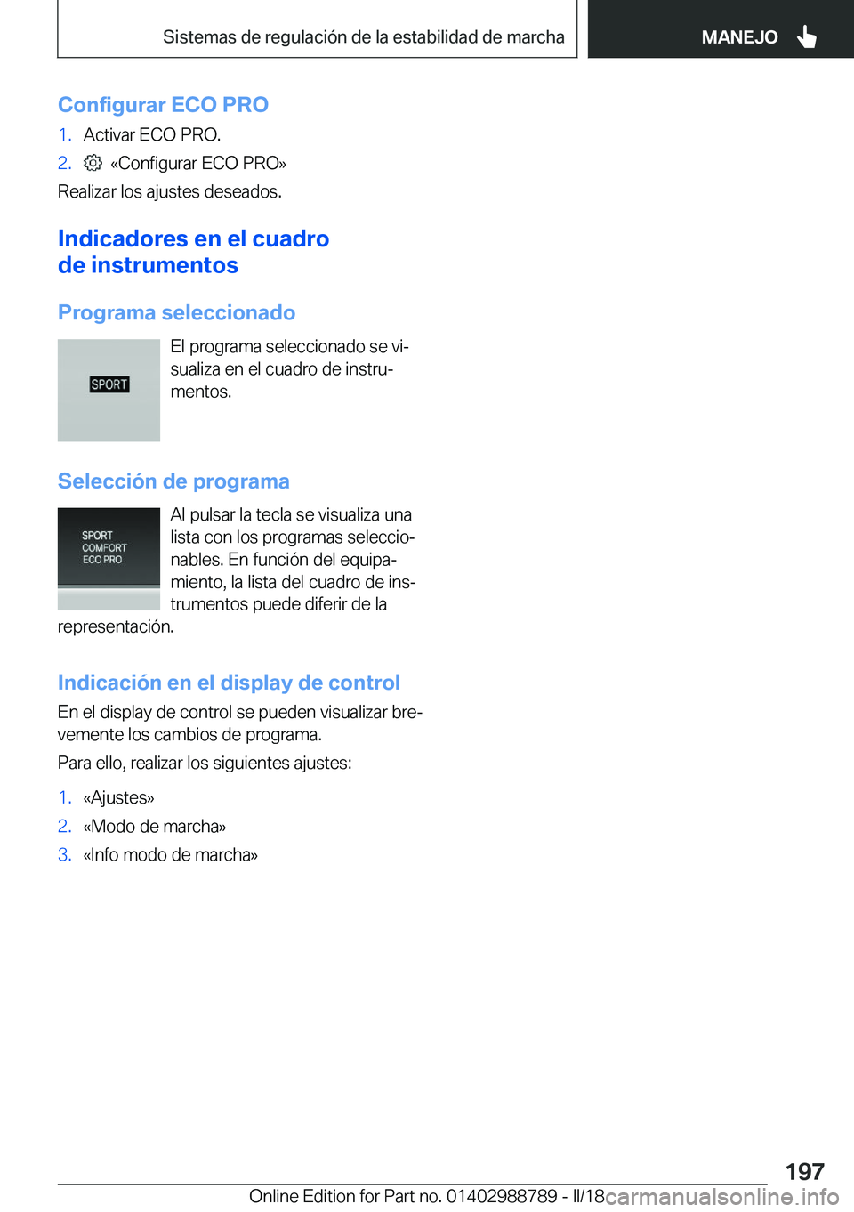 BMW X5 2018  Manuales de Empleo (in Spanish) �C�o�n�f�i�g�u�r�a�r��E�C�O��P�R�O�1�.�A�c�t�i�v�a�r� �E�C�O� �P�R�O�.�2�.� � �«�C�o�n�f�i�g�u�r�a�r� �E�C�O� �P�R�O�{
�R�e�a�l�i�z�a�r� �l�o�s� �a�j�u�s�t�e�s� �d�e�s�e�a�d�o�s�.
�I�n�d�i�c�a�d�o�
