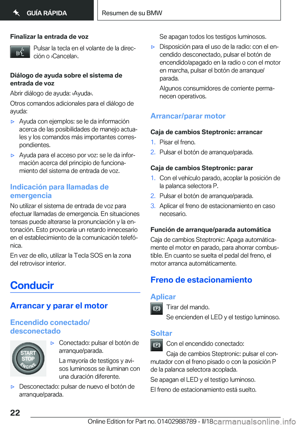 BMW X5 2018  Manuales de Empleo (in Spanish) �F�i�n�a�l�i�z�a�r��l�a��e�n�t�r�a�d�a��d�e��v�o�z�P�u�l�s�a�r� �l�a� �t�e�c�l�a� �e�n� �e�l� �v�o�l�a�n�t�e� �d�e� �l�a� �d�i�r�e�cª
�c�i�