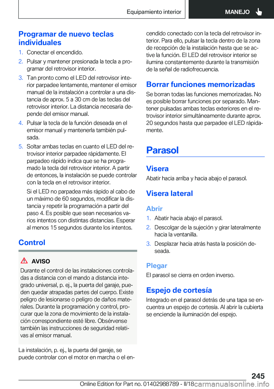 BMW X5 2018  Manuales de Empleo (in Spanish) �P�r�o�g�r�a�m�a�r��d�e��n�u�e�v�o��t�e�c�l�a�s
�i�n�d�i�v�i�d�u�a�l�e�s�1�.�C�o�n�e�c�t�a�r� �e�l� �e�n�c�e�n�d�i�d�o�.�2�.�P�u�l�s�a�r� �y� �m�a�n�t�e�n�e�r� �p�r�e�s�i�o�n�a�d�a� �l�a� �t�e�c�l�