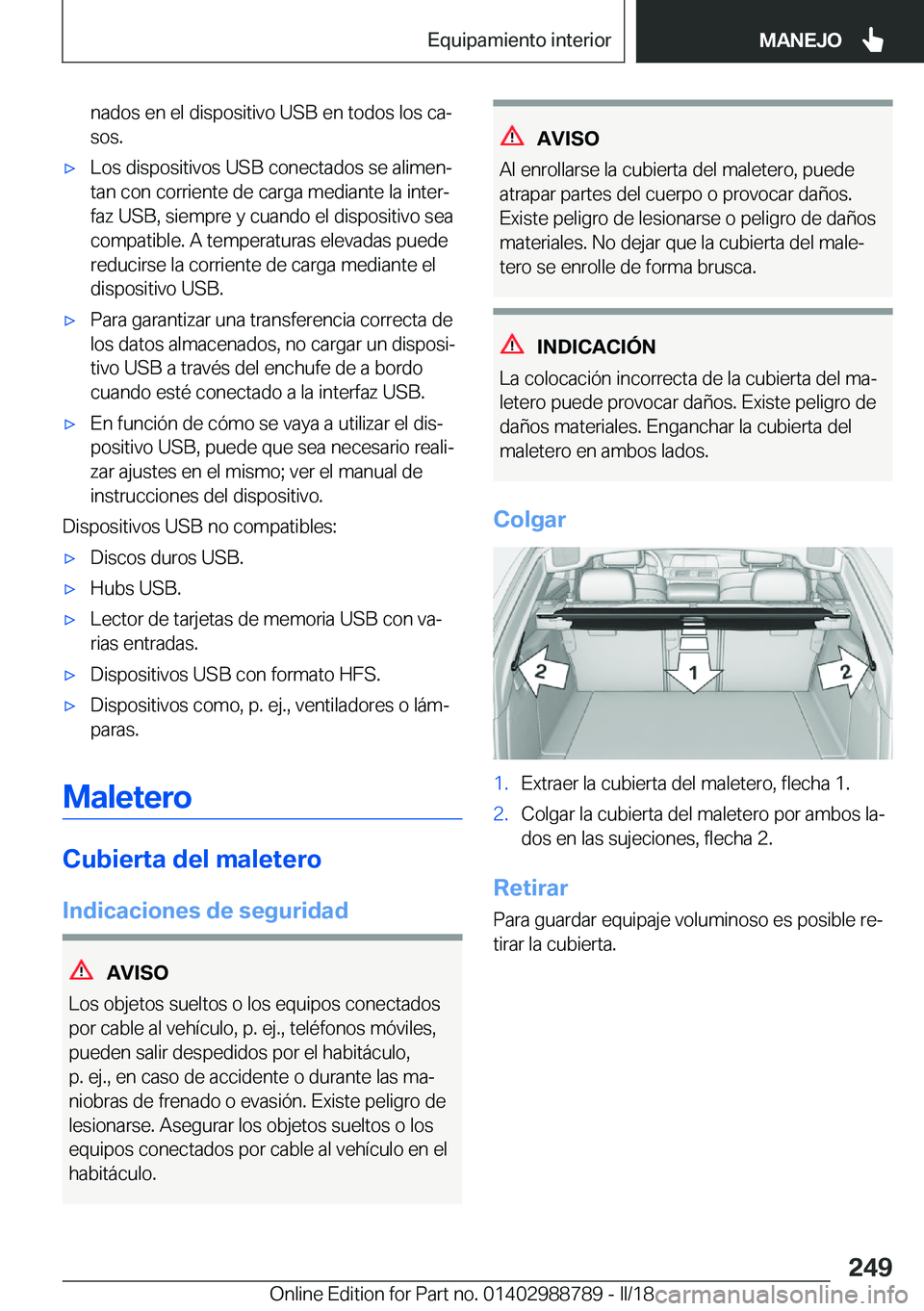 BMW X5 2018  Manuales de Empleo (in Spanish) �n�a�d�o�s� �e�n� �e�l� �d�i�s�p�o�s�i�t�i�v�o� �U�S�B� �e�n� �t�o�d�o�s� �l�o�s� �c�aª
�s�o�s�.x�L�o�s� �d�i�s�p�o�s�i�t�i�v�o�s� �U�S�B� �c�o�n�e�c�t�a�d�o�s� �s�e� �a�l�i�m�e�nª
�t�a�n� �c�o�n