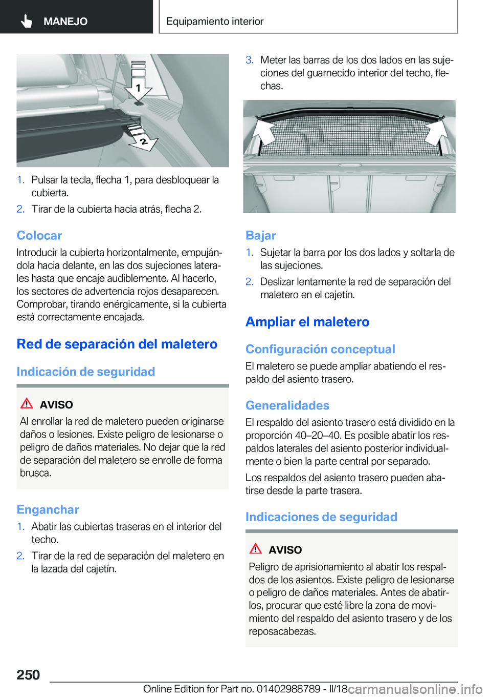 BMW X5 2018  Manuales de Empleo (in Spanish) �1�.�P�u�l�s�a�r� �l�a� �t�e�c�l�a�,� �f�l�e�c�h�a� �1�,� �p�a�r�a� �d�e�s�b�l�o�q�u�e�a�r� �l�a�c�u�b�i�e�r�t�a�.�2�.�T�i�r�a�r� �d�e� �l�a� �c�u�b�i�e�r�t�a� �h�a�c�i�a� �a�t�r�