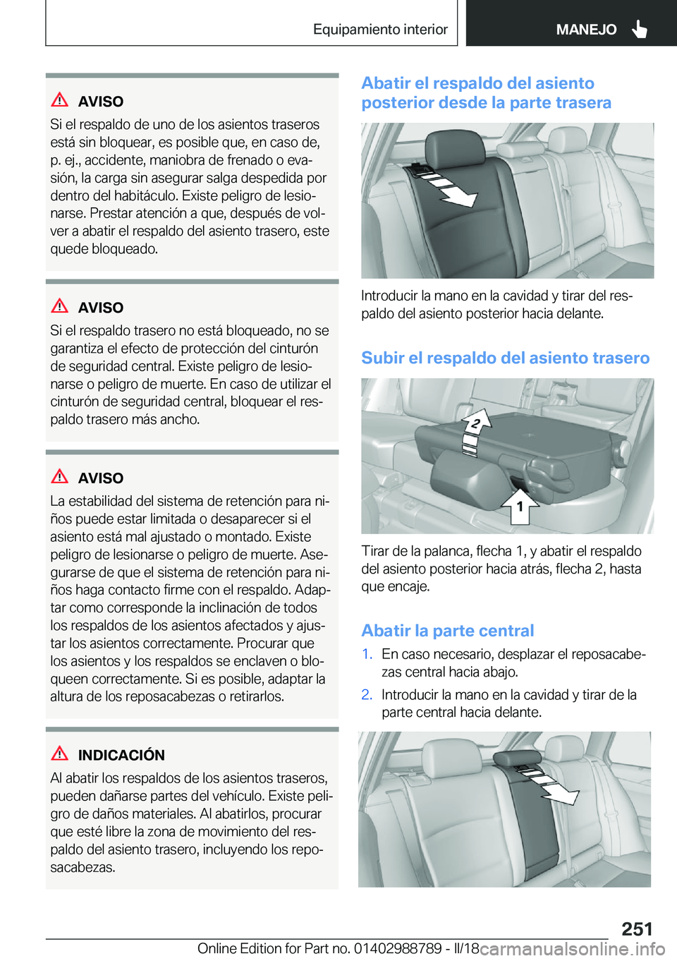 BMW X5 2018  Manuales de Empleo (in Spanish) �A�V�I�S�O
�S�i� �e�l� �r�e�s�p�a�l�d�o� �d�e� �u�n�o� �d�e� �l�o�s� �a�s�i�e�n�t�o�s� �t�r�a�s�e�r�o�s �e�s�t�