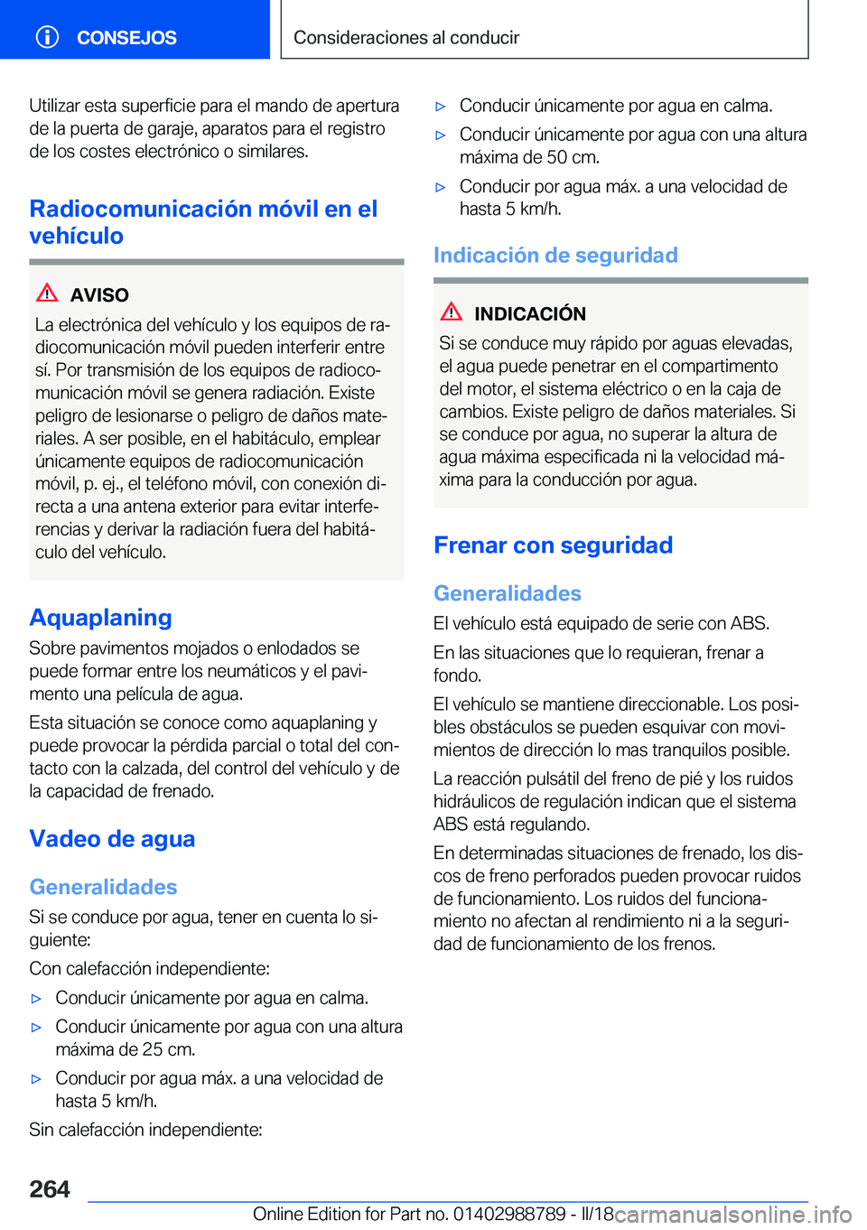 BMW X5 2018  Manuales de Empleo (in Spanish) �U�t�i�l�i�z�a�r� �e�s�t�a� �s�u�p�e�r�f�i�c�i�e� �p�a�r�a� �e�l� �m�a�n�d�o� �d�e� �a�p�e�r�t�u�r�a
�d�e� �l�a� �p�u�e�r�t�a� �d�e� �g�a�r�a�j�e�,� �a�p�a�r�a�t�o�s� �p�a�r�a� �e�l� �r�e�g�i�s�t�r�o 