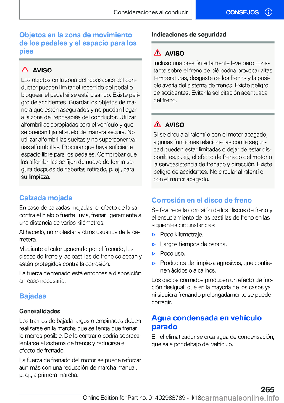 BMW X5 2018  Manuales de Empleo (in Spanish) �O�b�j�e�t�o�s��e�n��l�a��z�o�n�a��d�e��m�o�v�i�m�i�e�n�t�o
�d�e��l�o�s��p�e�d�a�l�e�s��y��e�l��e�s�p�a�c�i�o��p�a�r�a��l�o�s
�p�i�e�s
�A�V�I�S�O
�L�o�s� �o�b�j�e�t�o�s� �e�n� �l�a� �z�o�n