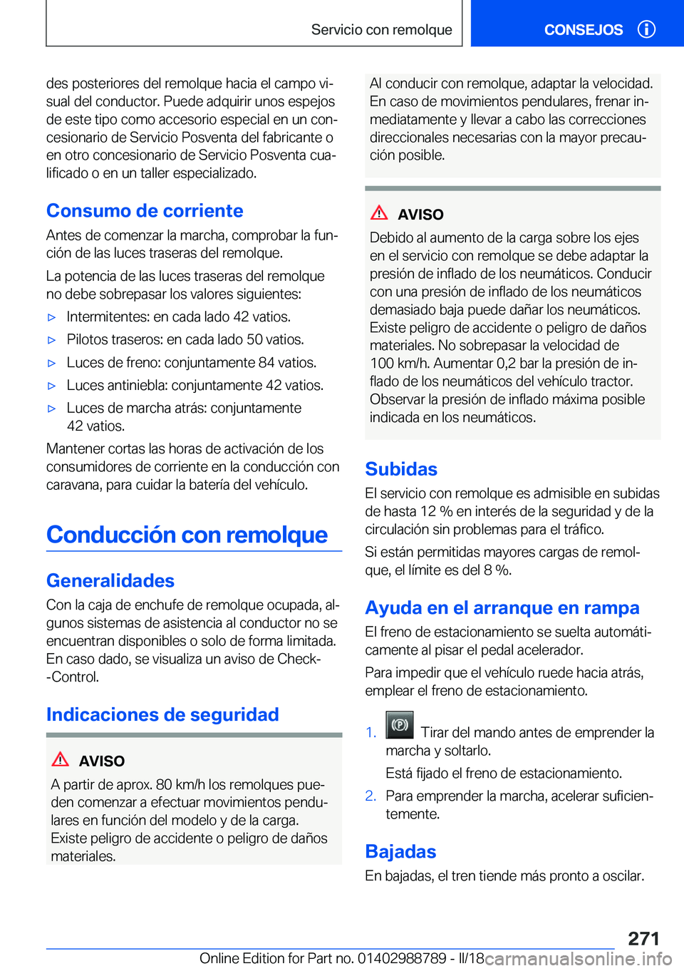 BMW X5 2018  Manuales de Empleo (in Spanish) �d�e�s� �p�o�s�t�e�r�i�o�r�e�s� �d�e�l� �r�e�m�o�l�q�u�e� �h�a�c�i�a� �e�l� �c�a�m�p�o� �v�iª
�s�u�a�l� �d�e�l� �c�o�n�d�u�c�t�o�r�.� �P�u�e�d�e� �a�d�q�u�i�r�i�r� �u�n�o�s� �e�s�p�e�j�o�s �d�e� �e�