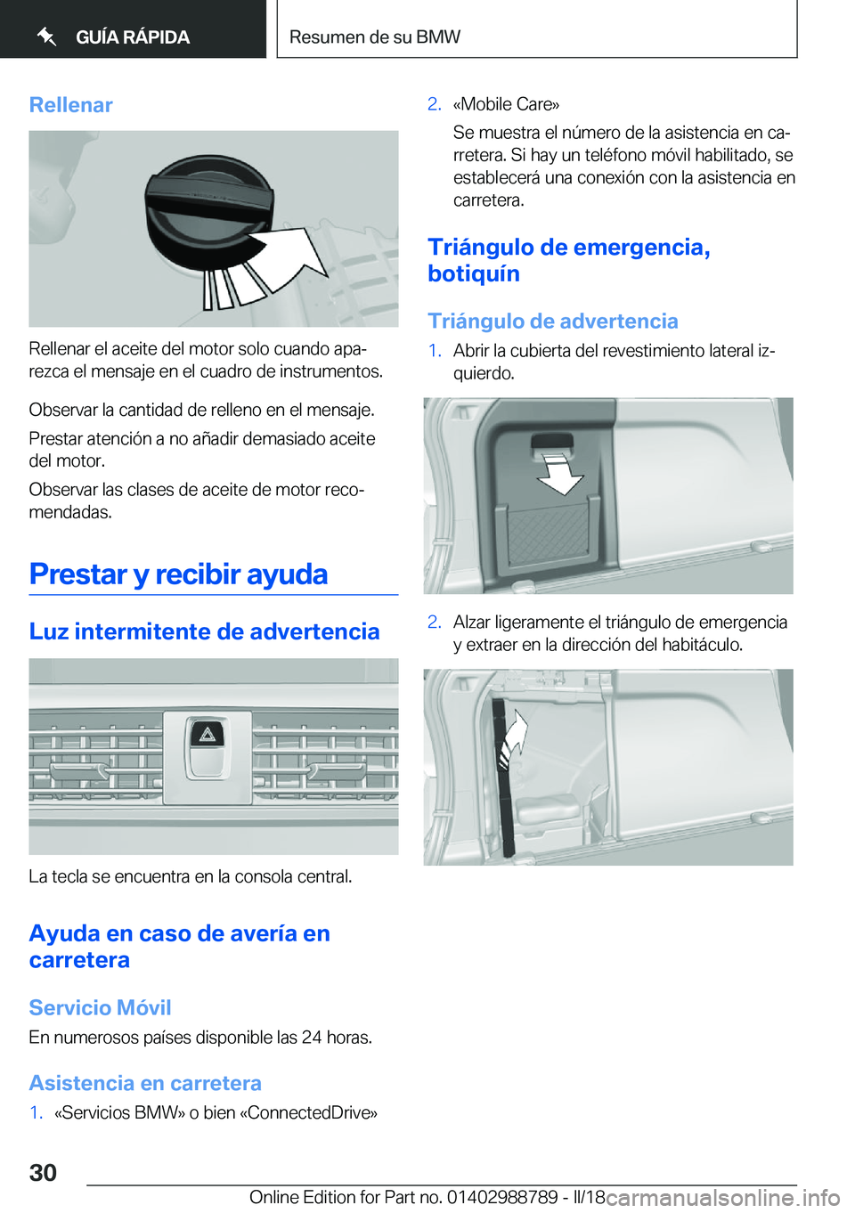 BMW X5 2018  Manuales de Empleo (in Spanish) �R�e�l�l�e�n�a�r
�R�e�l�l�e�n�a�r� �e�l� �a�c�e�i�t�e� �d�e�l� �m�o�t�o�r� �s�o�l�o� �c�u�a�n�d�o� �a�p�aª�r�e�z�c�a� �e�l� �m�e�n�s�a�j�e� �e�n� �e�l� �c�u�a�d�r�o� �d�e� �i�n�s�t�r�u�m�e�n�t�o�s�.