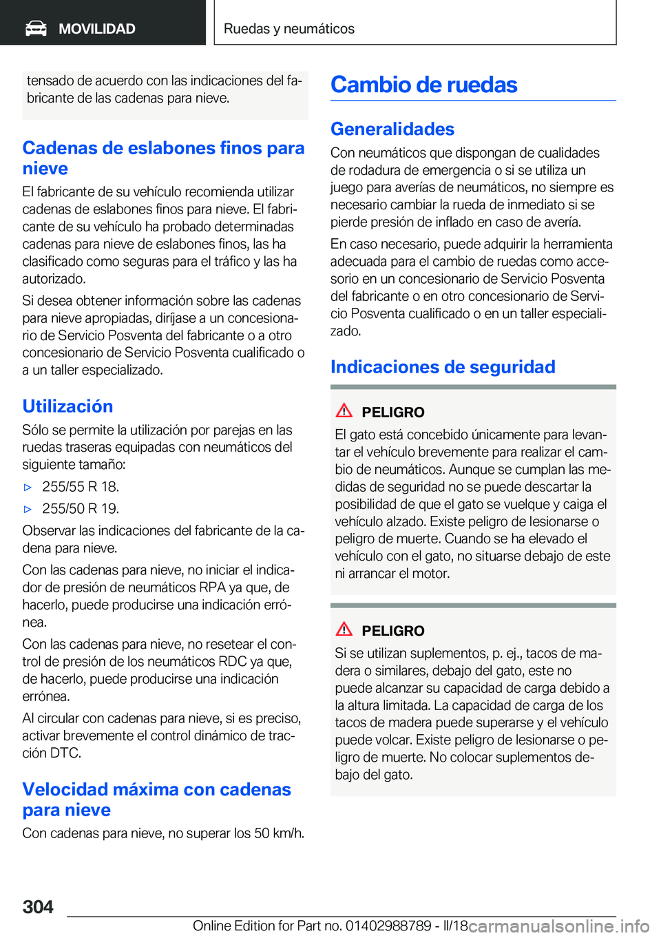 BMW X5 2018  Manuales de Empleo (in Spanish) �t�e�n�s�a�d�o� �d�e� �a�c�u�e�r�d�o� �c�o�n� �l�a�s� �i�n�d�i�c�a�c�i�o�n�e�s� �d�e�l� �f�aª
�b�r�i�c�a�n�t�e� �d�e� �l�a�s� �c�a�d�e�n�a�s� �p�a�r�a� �n�i�e�v�e�.
�C�a�d�e�n�a�s��d�e��e�s�l�a�b�