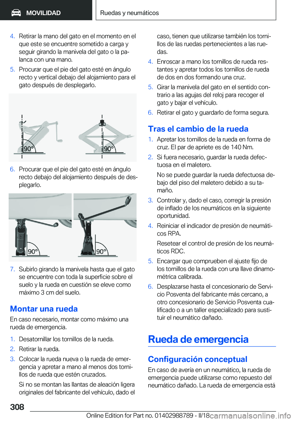 BMW X5 2018  Manuales de Empleo (in Spanish) �4�.�R�e�t�i�r�a�r� �l�a� �m�a�n�o� �d�e�l� �g�a�t�o� �e�n� �e�l� �m�o�m�e�n�t�o� �e�n� �e�l�q�u�e� �e�s�t�e� �s�e� �e�n�c�u�e�n�t�r�e� �s�o�m�e�t�i�d�o� �a� �c�a�r�g�a� �y�s�e�g�u�i�r� �g�i�r�a�n�d�o