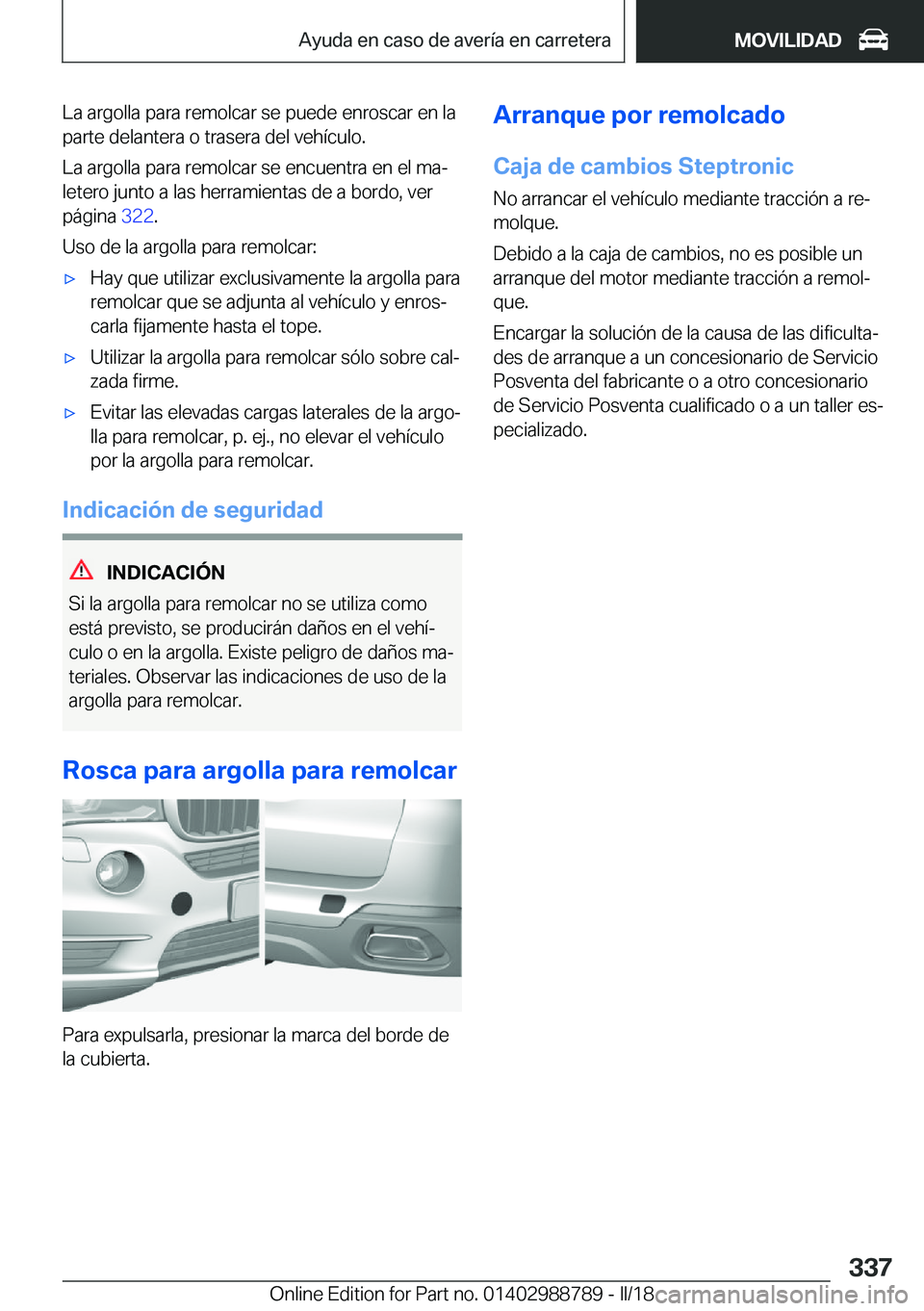 BMW X5 2018  Manuales de Empleo (in Spanish) �L�a� �a�r�g�o�l�l�a� �p�a�r�a� �r�e�m�o�l�c�a�r� �s�e� �p�u�e�d�e� �e�n�r�o�s�c�a�r� �e�n� �l�a�p�a�r�t�e� �d�e�l�a�n�t�e�r�a� �o� �t�r�a�s�e�r�a� �d�e�l� �v�e�h�