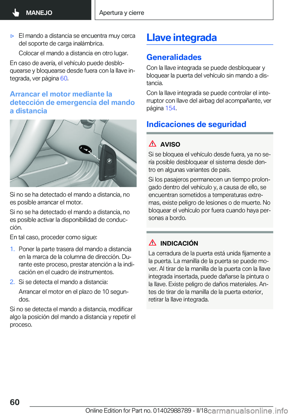 BMW X5 2018  Manuales de Empleo (in Spanish) x�E�l� �m�a�n�d�o� �a� �d�i�s�t�a�n�c�i�a� �s�e� �e�n�c�u�e�n�t�r�a� �m�u�y� �c�e�r�c�a
�d�e�l� �s�o�p�o�r�t�e� �d�e� �c�a�r�g�a� �i�n�a�l�