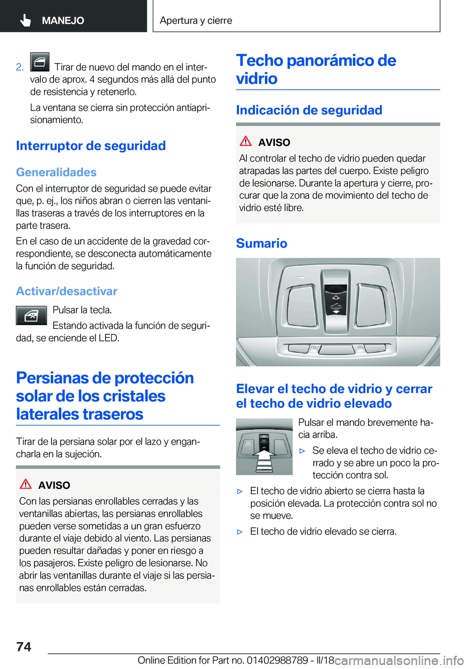 BMW X5 2018  Manuales de Empleo (in Spanish) �2�.� � �T�i�r�a�r� �d�e� �n�u�e�v�o� �d�e�l� �m�a�n�d�o� �e�n� �e�l� �i�n�t�e�rª
�v�a�l�o� �d�e� �a�p�r�o�x�.� �4� �s�e�g�u�n�d�o�s� �m�