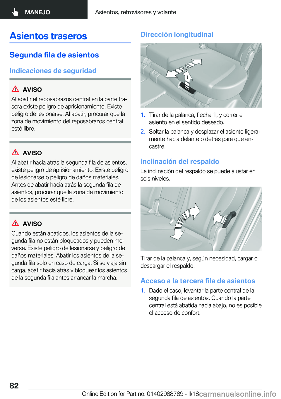 BMW X5 2018  Manuales de Empleo (in Spanish) �A�s�i�e�n�t�o�s��t�r�a�s�e�r�o�s
�S�e�g�u�n�d�a��f�i�l�a��d�e��a�s�i�e�n�t�o�s
�I�n�d�i�c�a�c�i�o�n�e�s��d�e��s�e�g�u�r�i�d�a�d
�A�V�I�S�O
�A�l� �a�b�a�t�i�r� �e�l� �r�e�p�o�s�a�b�r�a�z�o�s� �c