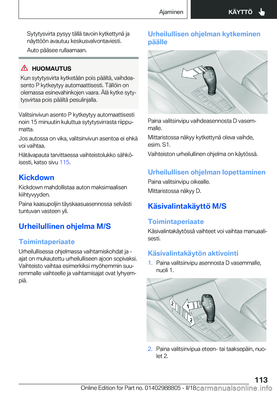 BMW X5 2018  Omistajan Käsikirja (in Finnish) �S�y�t�y�t�y�s�v�i�r�t�a� �p�y�s�y�y� �t�
