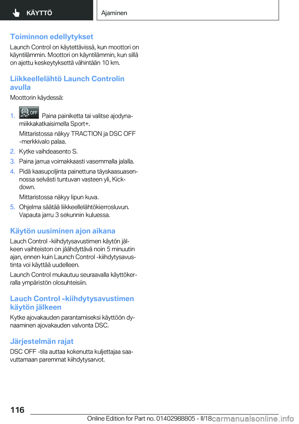 BMW X5 2018  Omistajan Käsikirja (in Finnish) �T�o�i�m�i�n�n�o�n��e�d�e�l�l�y�t�y�k�s�e�t�L�a�u�n�c�h� �C�o�n�t�r�o�l� �o�n� �k�
