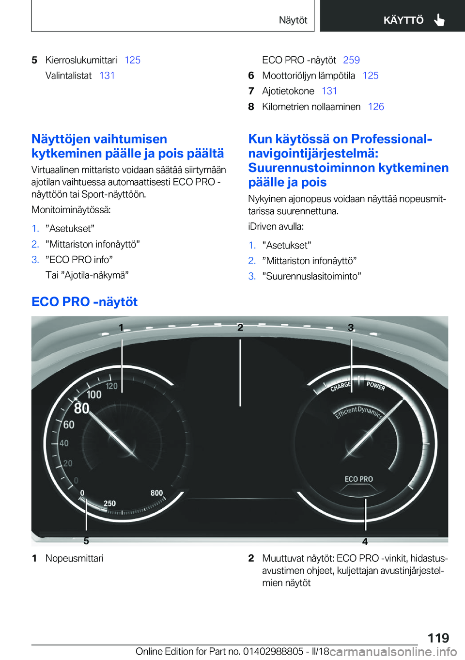 BMW X5 2018  Omistajan Käsikirja (in Finnish) �5�K�i�e�r�r�o�s�l�u�k�u�m�i�t�t�a�r�i\_�1�2�5
�V�a�l�i�n�t�a�l�i�s�t�a�t\_ �1�3�1�E�C�O� �P�R�O� �-�n�