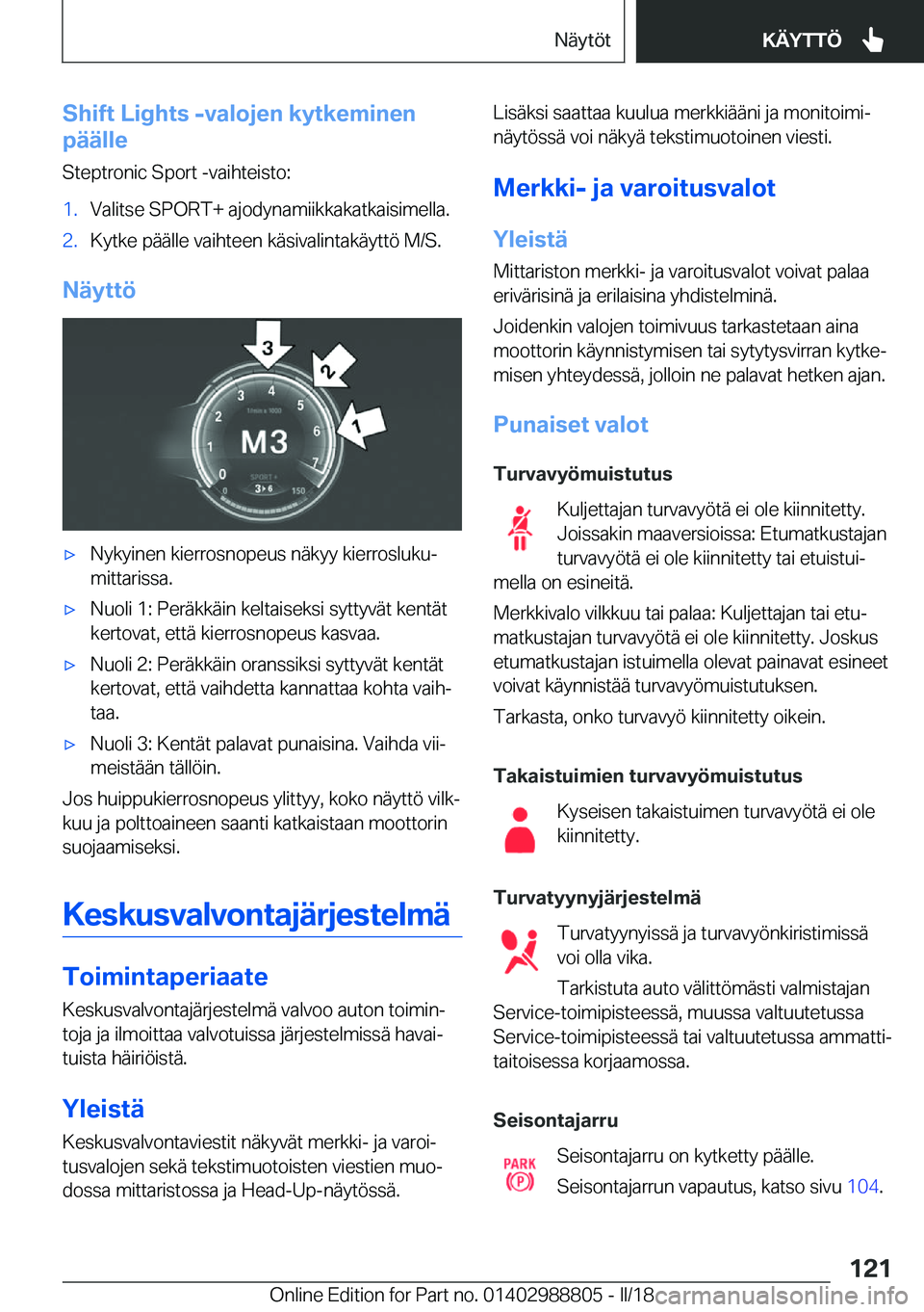 BMW X5 2018  Omistajan Käsikirja (in Finnish) �S�h�i�f�t��L�i�g�h�t�s��-�v�a�l�o�j�e�n��k�y�t�k�e�m�i�n�e�n
�p�