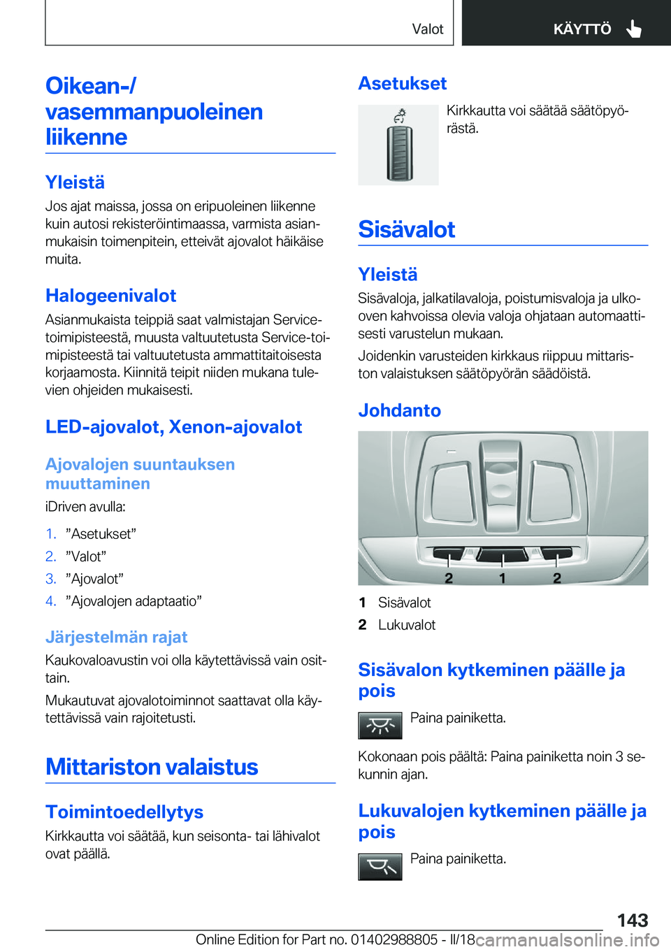 BMW X5 2018  Omistajan Käsikirja (in Finnish) �O�i�k�e�a�n�-�/
�v�a�s�e�m�m�a�n�p�u�o�l�e�i�n�e�n �l�i�i�k�e�n�n�e
�Y�l�e�i�s�t�