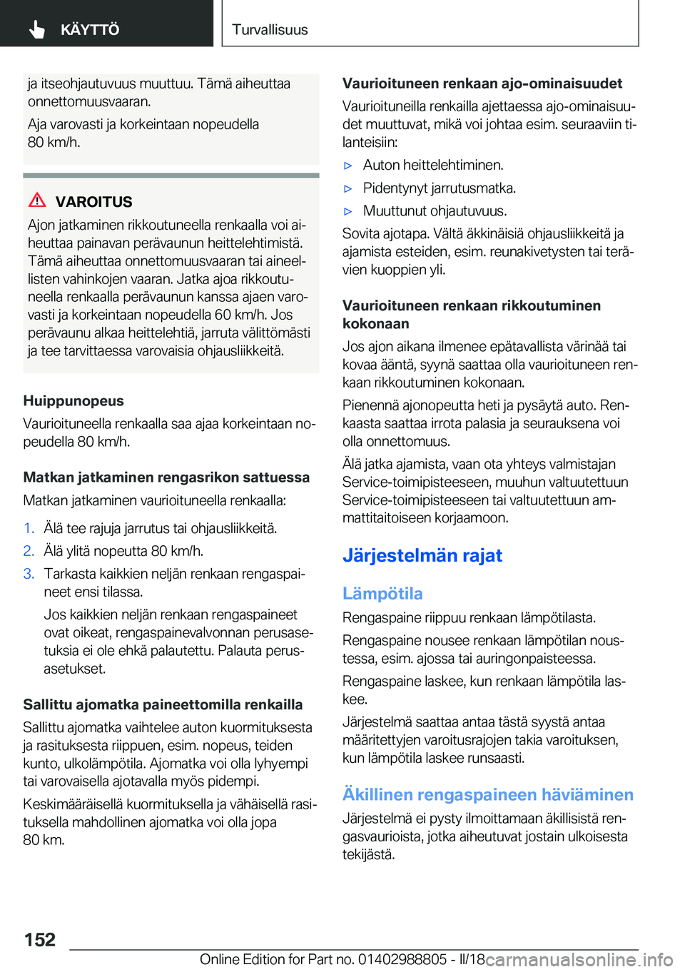 BMW X5 2018  Omistajan Käsikirja (in Finnish) �j�a� �i�t�s�e�o�h�j�a�u�t�u�v�u�u�s� �m�u�u�t�t�u�u�.� �T�