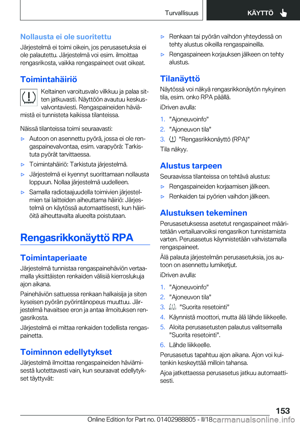 BMW X5 2018  Omistajan Käsikirja (in Finnish) �N�o�l�l�a�u�s�t�a��e�i��o�l�e��s�u�o�r�i�t�e�t�t�u�J�