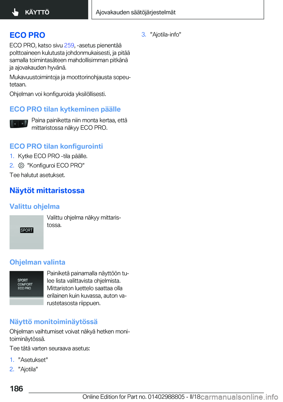 BMW X5 2018  Omistajan Käsikirja (in Finnish) �E�C�O��P�R�O
�E�C�O� �P�R�O�,� �k�a�t�s�o� �s�i�v�u�  �2�5�9�,� �-�a�s�e�t�u�s� �p�i�e�n�e�n�t�