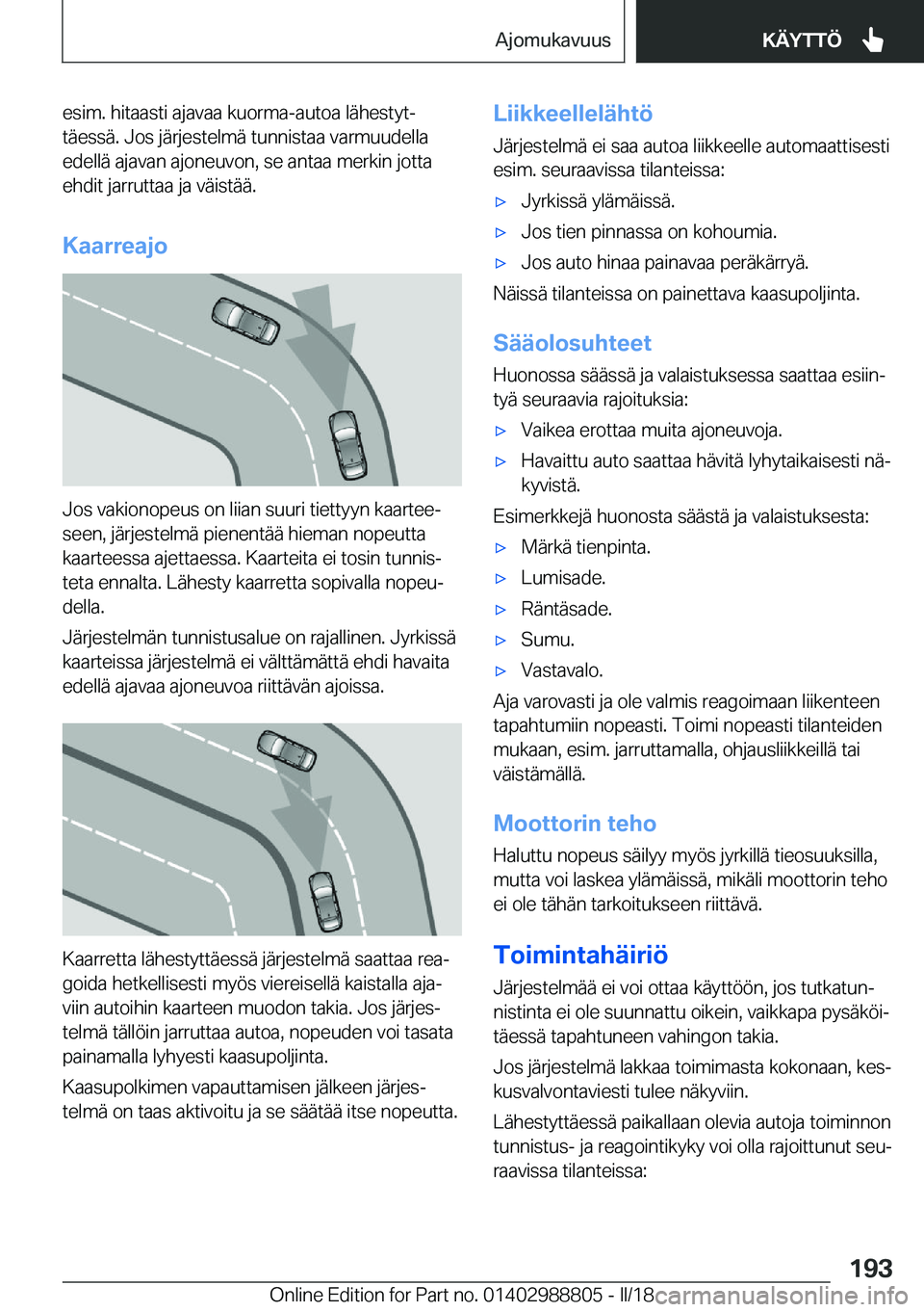 BMW X5 2018  Omistajan Käsikirja (in Finnish) �e�s�i�m�.� �h�i�t�a�a�s�t�i� �a�j�a�v�a�a� �k�u�o�r�m�a�-�a�u�t�o�a� �l�
