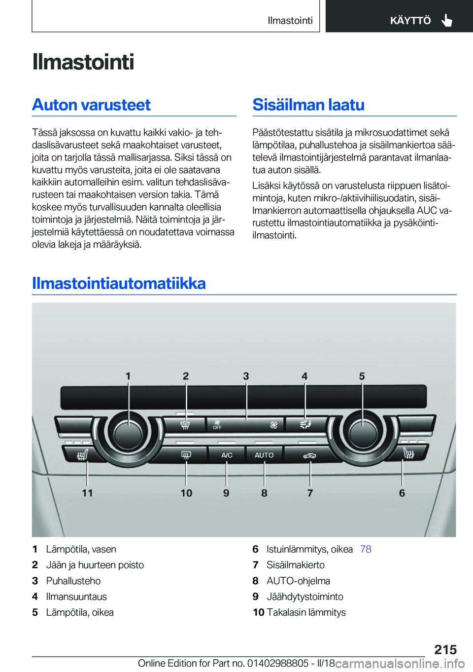 BMW X5 2018  Omistajan Käsikirja (in Finnish) �I�l�m�a�s�t�o�i�n�t�i�A�u�t�o�n��v�a�r�u�s�t�e�e�t
�T�