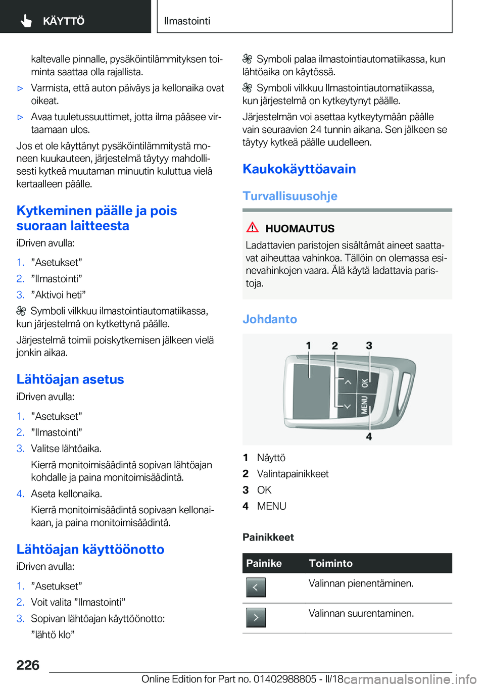 BMW X5 2018  Omistajan Käsikirja (in Finnish) �k�a�l�t�e�v�a�l�l�e� �p�i�n�n�a�l�l�e�,� �p�y�s�