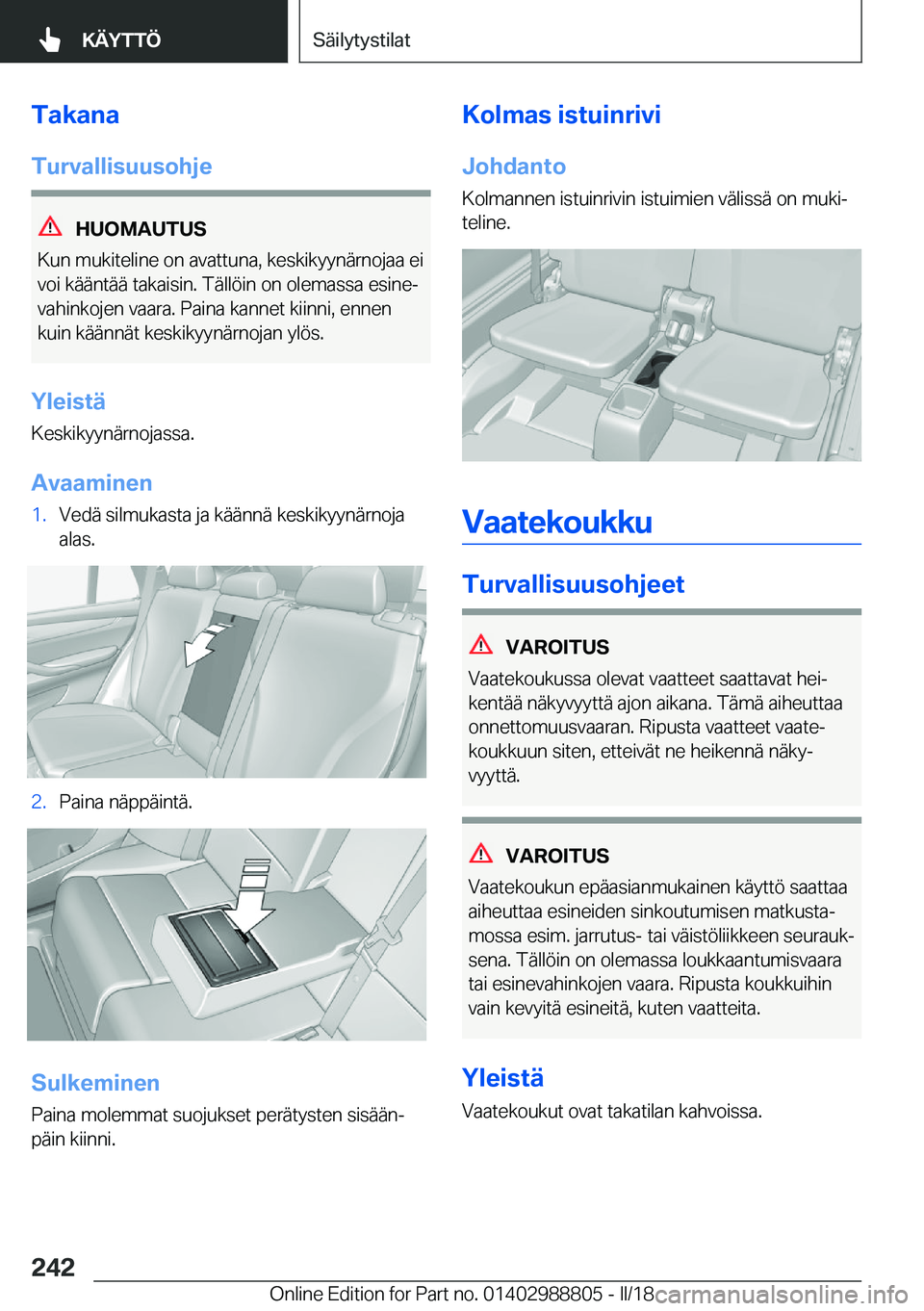 BMW X5 2018  Omistajan Käsikirja (in Finnish) �T�a�k�a�n�a
�T�u�r�v�a�l�l�i�s�u�u�s�o�h�j�e
�H�U�O�M�A�U�T�U�S
�K�u�n� �m�u�k�i�t�e�l�i�n�e� �o�n� �a�v�a�t�t�u�n�a�,� �k�e�s�k�i�k�y�y�n�