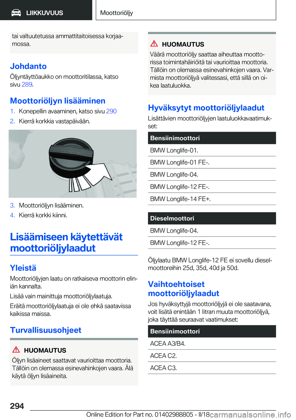 BMW X5 2018  Omistajan Käsikirja (in Finnish) �t�a�i� �v�a�l�t�u�u�t�e�t�u�s�s�a� �a�m�m�a�t�t�i�t�a�i�t�o�i�s�e�s�s�a� �k�o�r�j�a�aj�m�o�s�s�a�.
�J�o�h�d�a�n�t�o
�