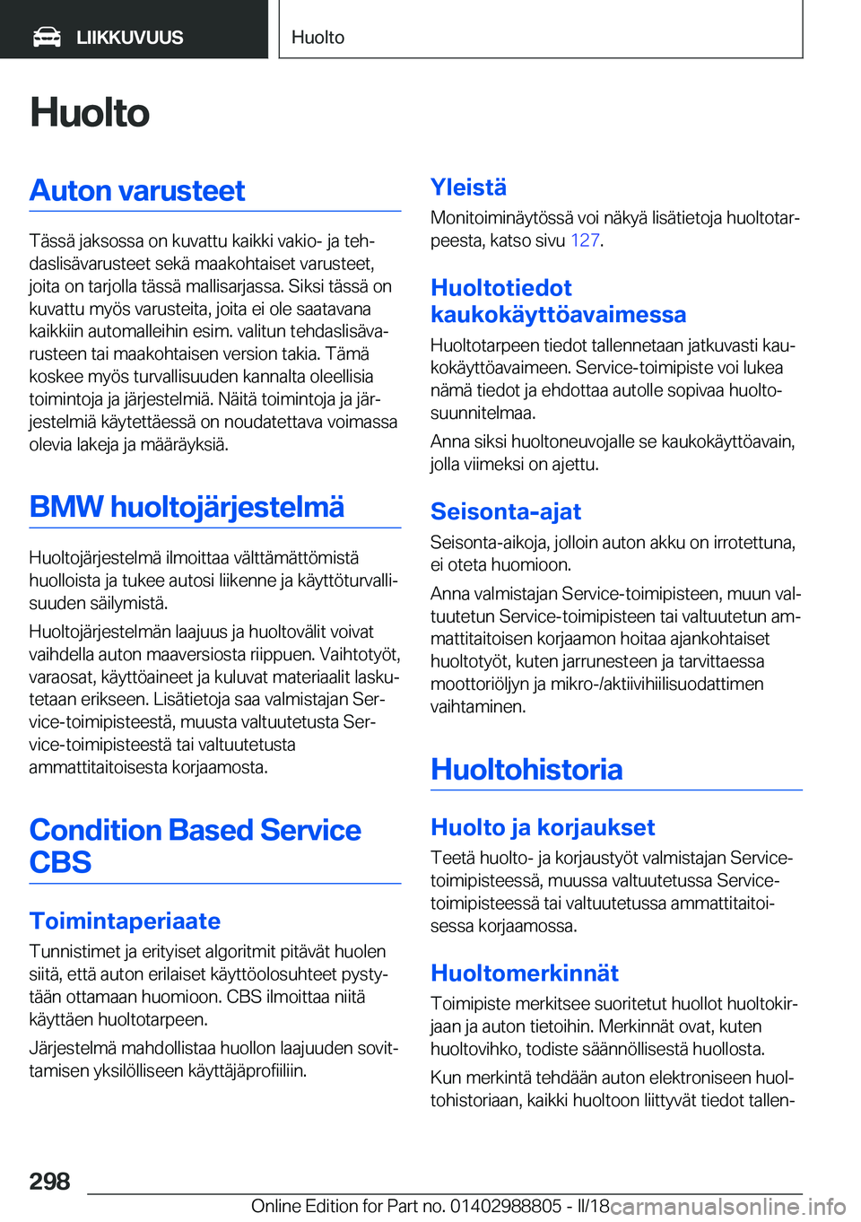 BMW X5 2018  Omistajan Käsikirja (in Finnish) �H�u�o�l�t�o�A�u�t�o�n��v�a�r�u�s�t�e�e�t
�T�