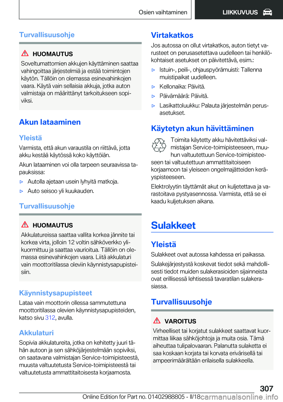 BMW X5 2018  Omistajan Käsikirja (in Finnish) �T�u�r�v�a�l�l�i�s�u�u�s�o�h�j�e
�H�U�O�M�A�U�T�U�S
�S�o�v�e�l�t�u�m�a�t�t�o�m�i�e�n� �a�k�k�u�j�e�n� �k�