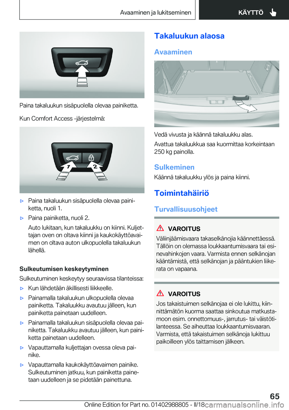 BMW X5 2018  Omistajan Käsikirja (in Finnish) �P�a�i�n�a� �t�a�k�a�l�u�u�k�u�n� �s�i�s�