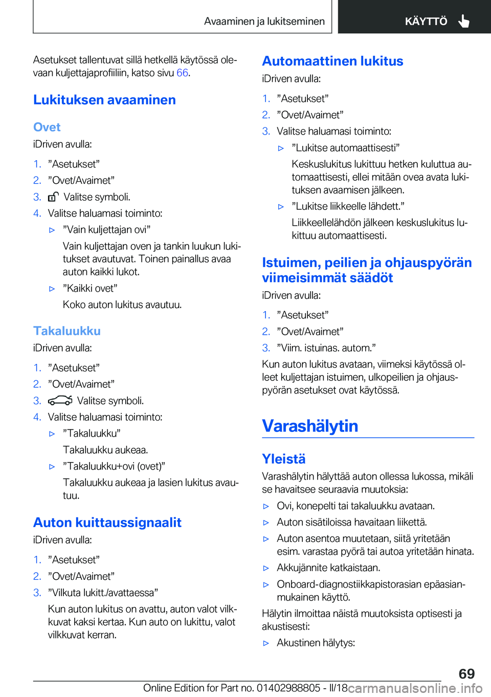 BMW X5 2018  Omistajan Käsikirja (in Finnish) �A�s�e�t�u�k�s�e�t� �t�a�l�l�e�n�t�u�v�a�t� �s�i�l�l�