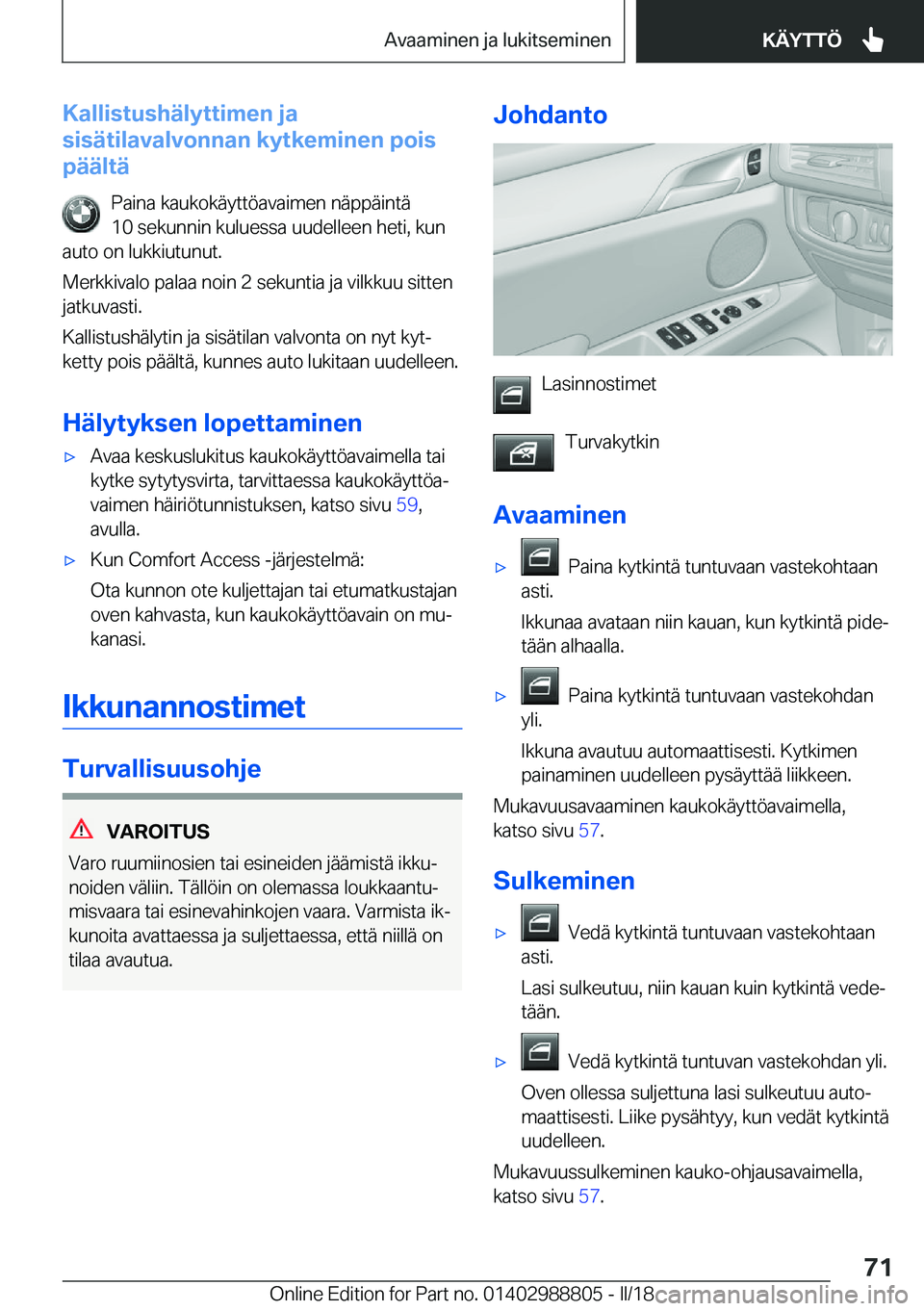 BMW X5 2018  Omistajan Käsikirja (in Finnish) �K�a�l�l�i�s�t�u�s�h�