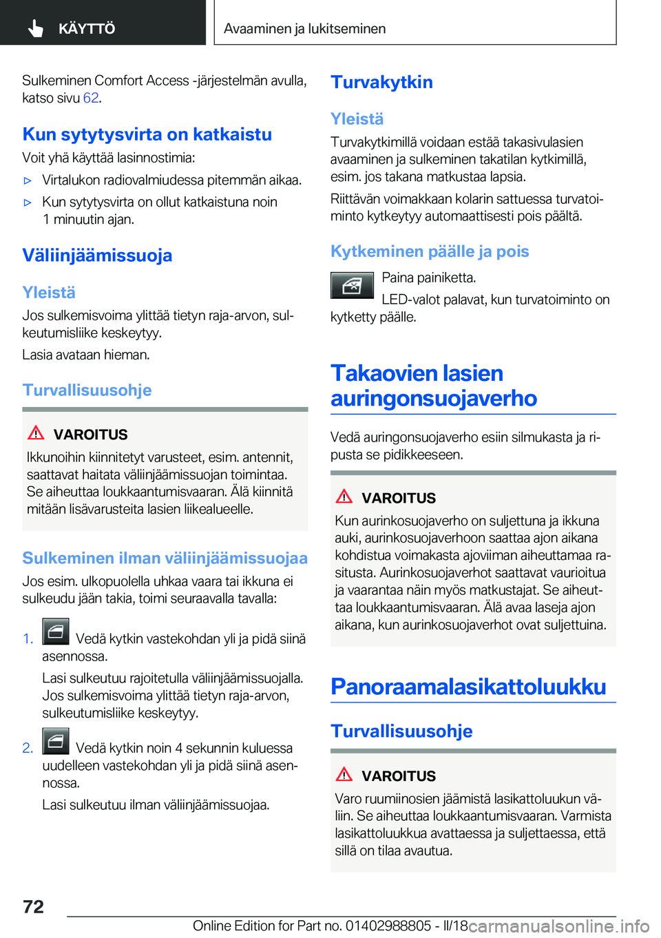 BMW X5 2018  Omistajan Käsikirja (in Finnish) �S�u�l�k�e�m�i�n�e�n� �C�o�m�f�o�r�t� �A�c�c�e�s�s� �-�j�
