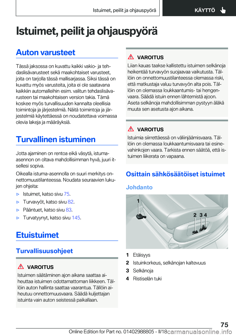 BMW X5 2018  Omistajan Käsikirja (in Finnish) �I�s�t�u�i�m�e�t�,��p�e�i�l�i�t��j�a��o�h�j�a�u�s�p�y�